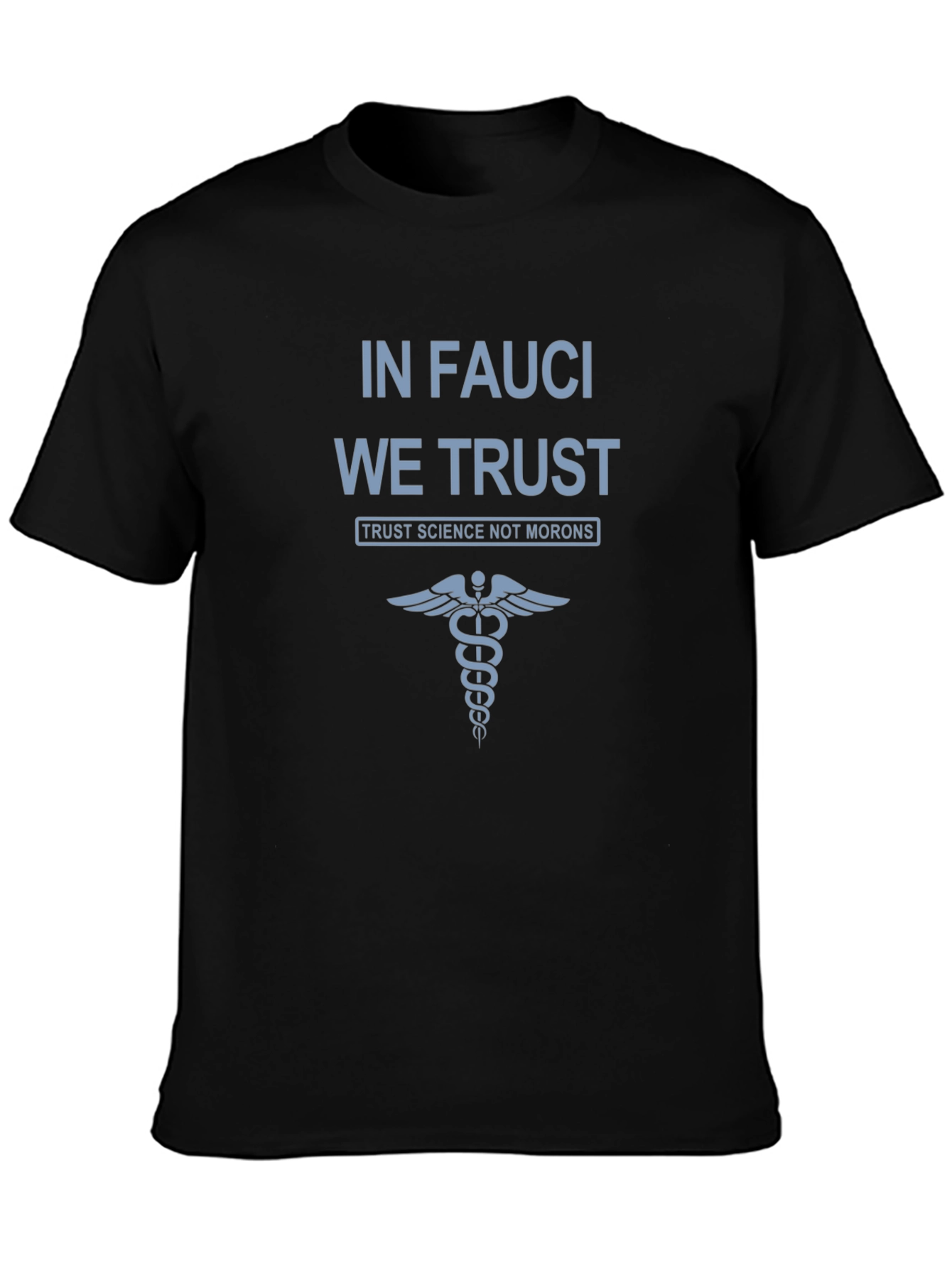 In Fauci We Trust Black T-Shirt Science Advocate