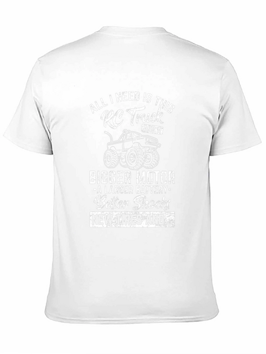 RC Truck T-Shirt: All I Need Is This & Bigger Motor!