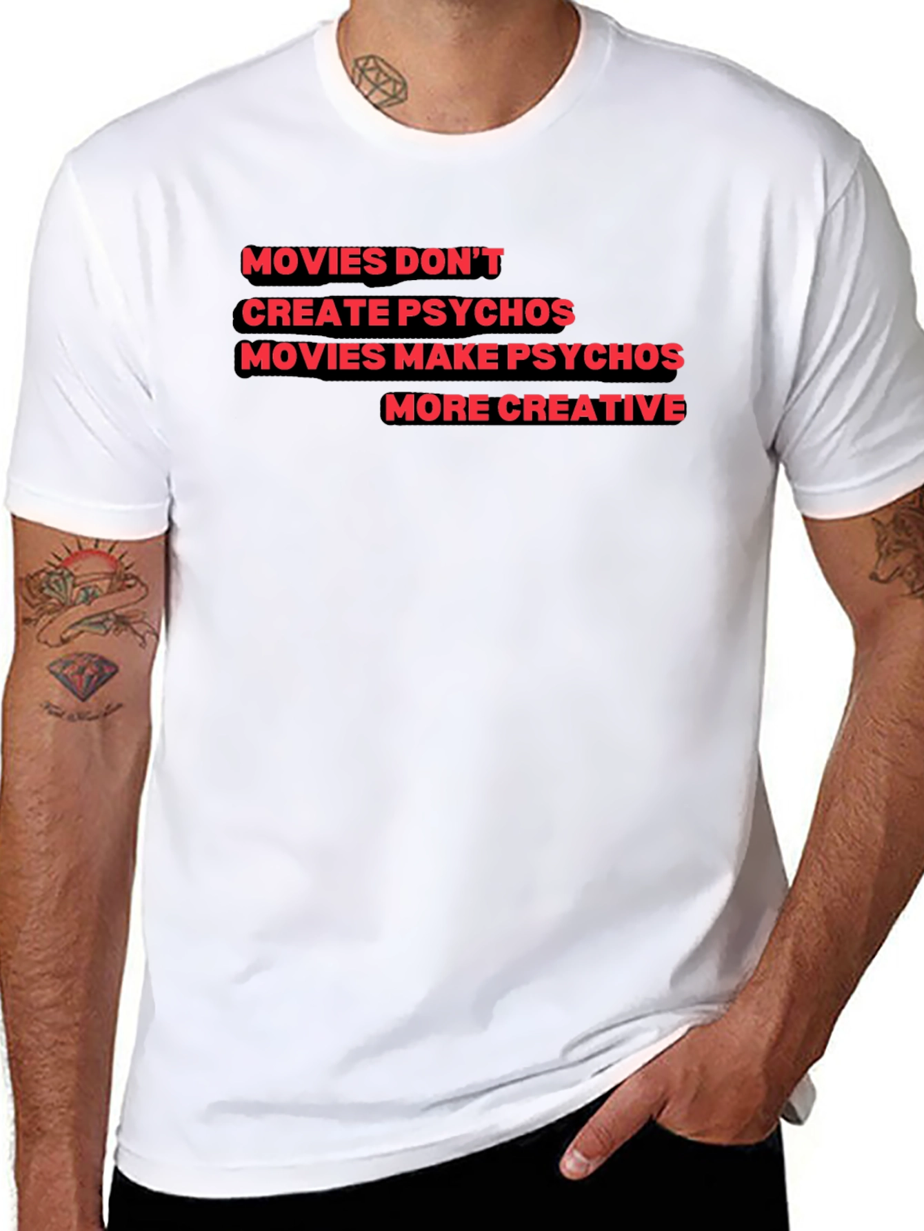 Movies Make Psychos More Creative T-Shirt