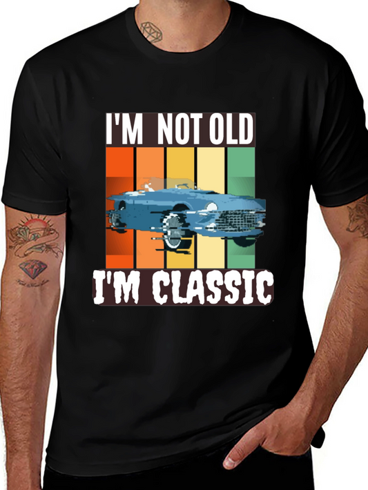 Classic Car T-Shirt - Im Not Old Im Classic