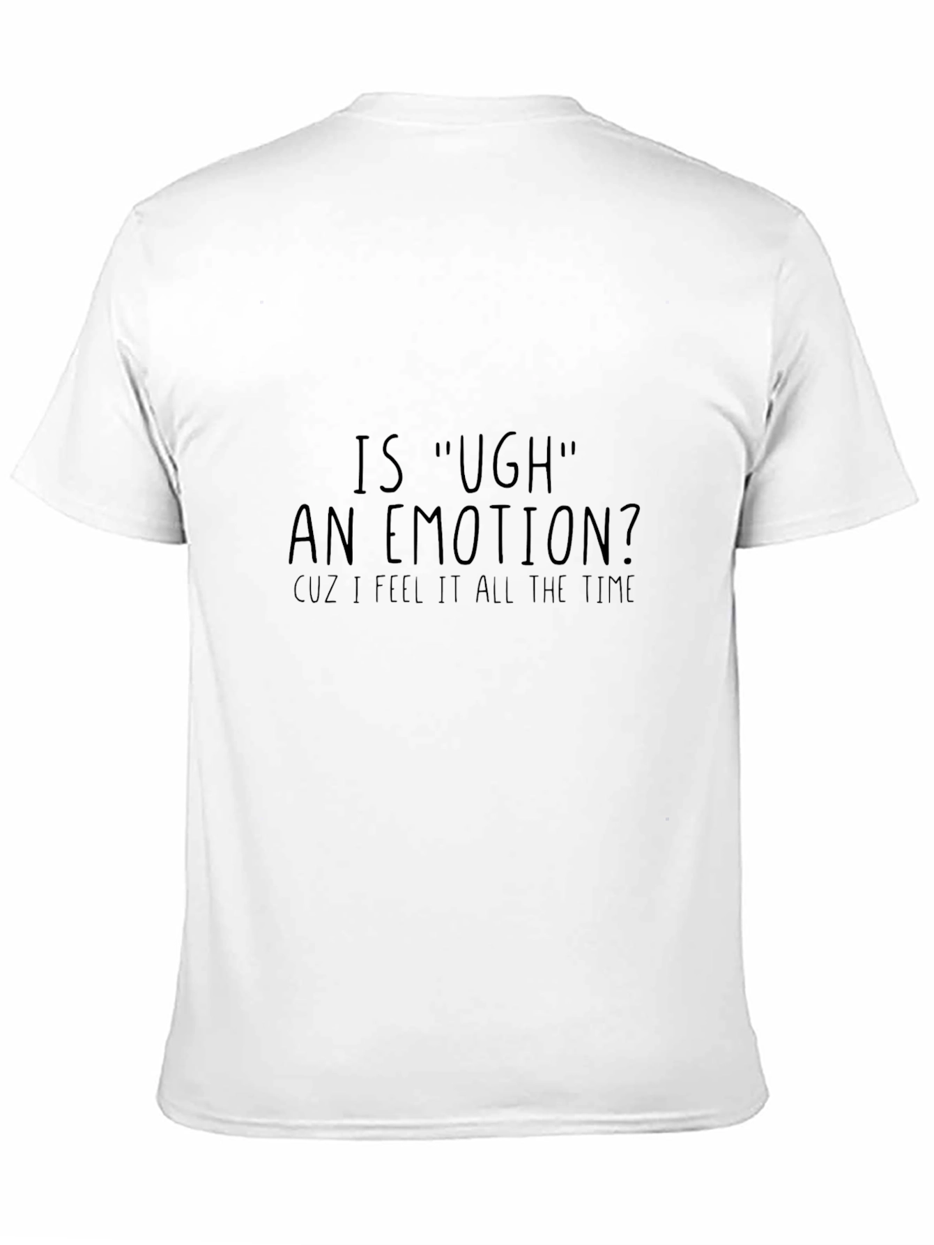 Is Ugh an Emotion? Mens Graphic Tee