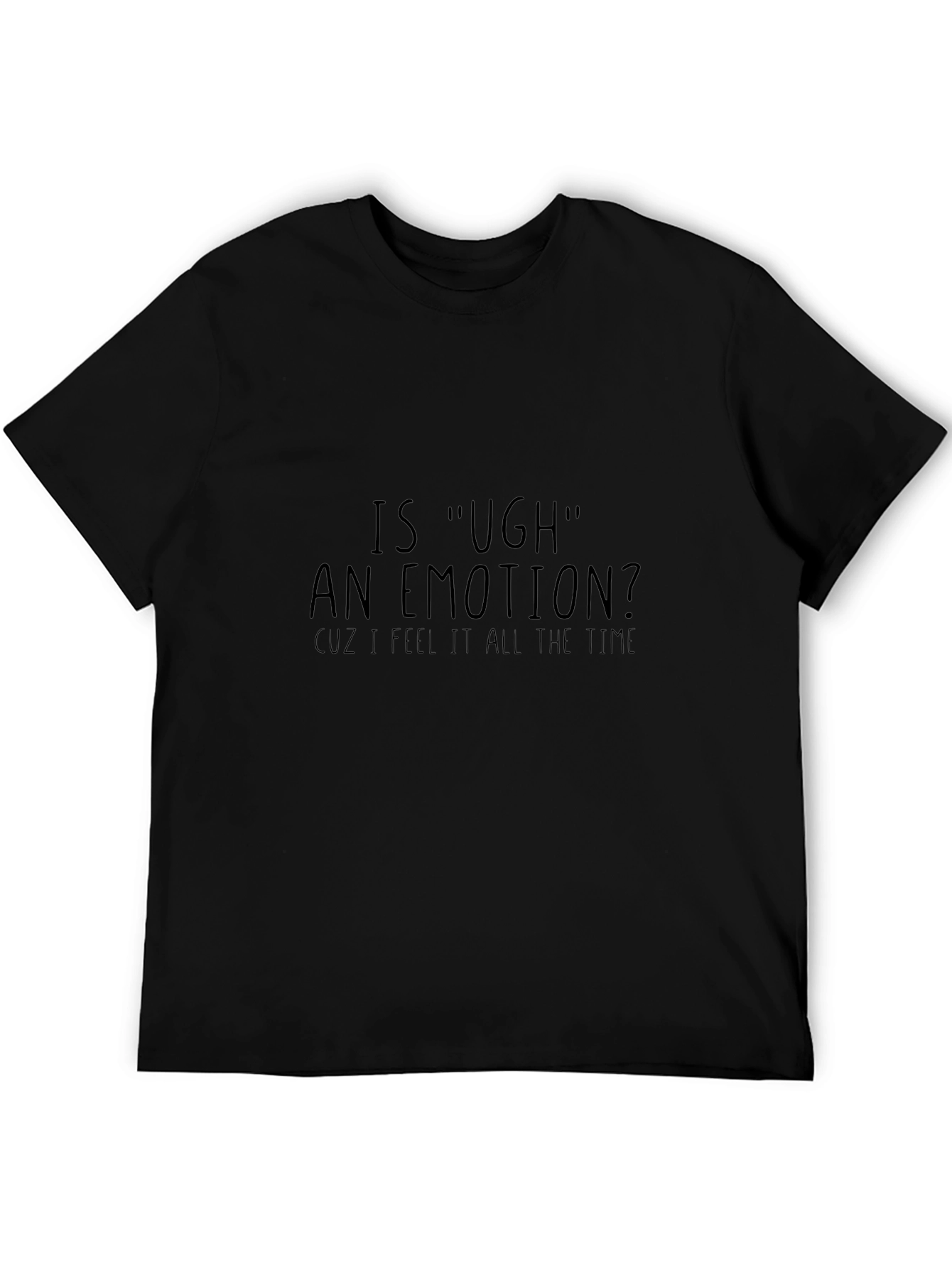 Is Ugh an Emotion? Mens Graphic Tee