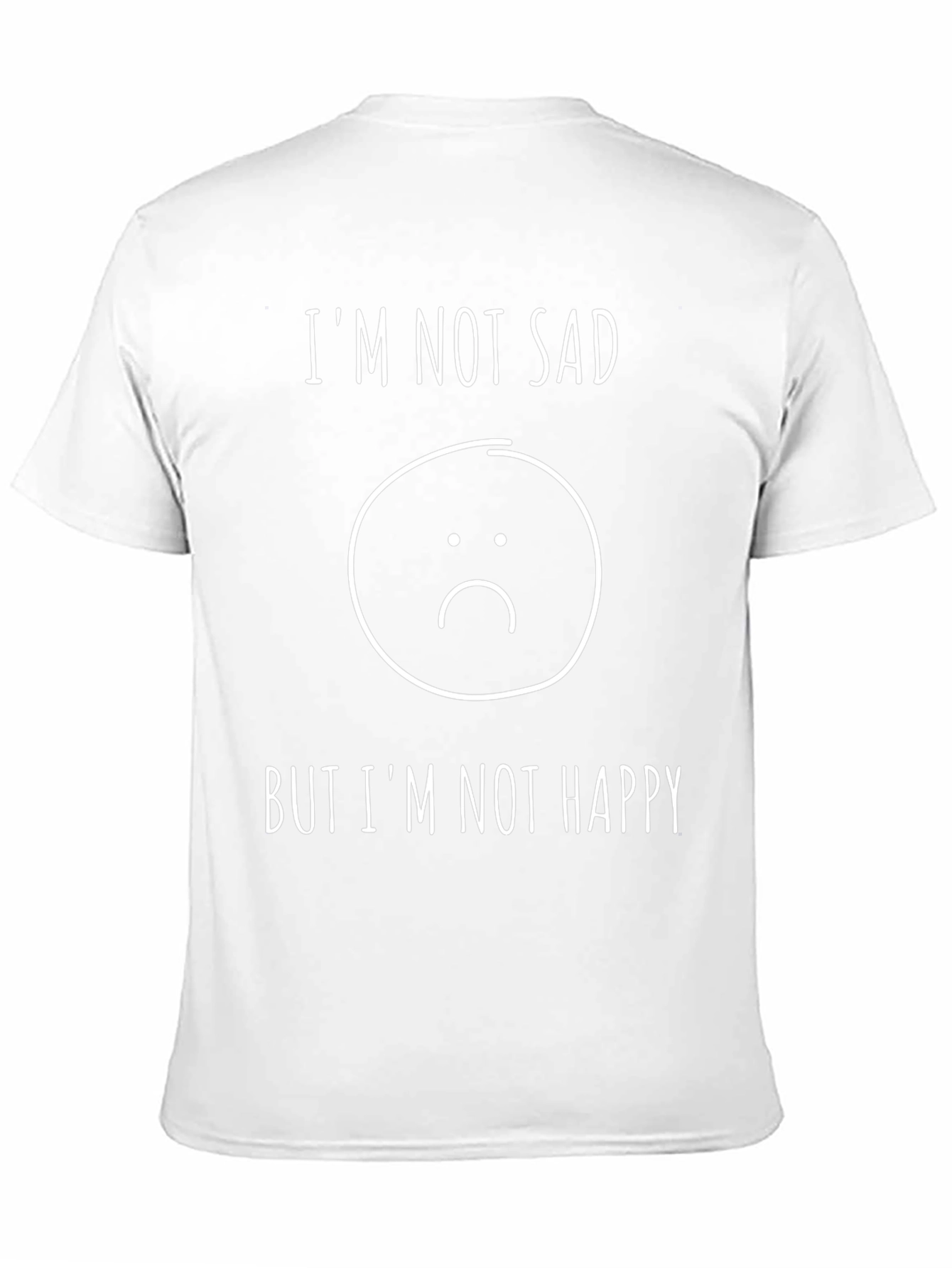 Im Not Sad But Not Happy T-Shirt