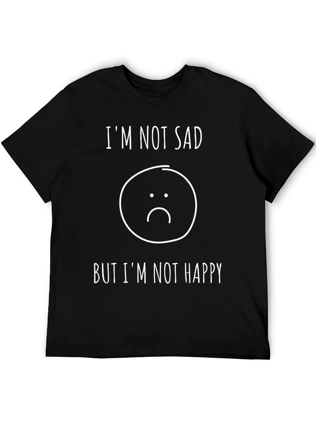 Im Not Sad But Not Happy T-Shirt