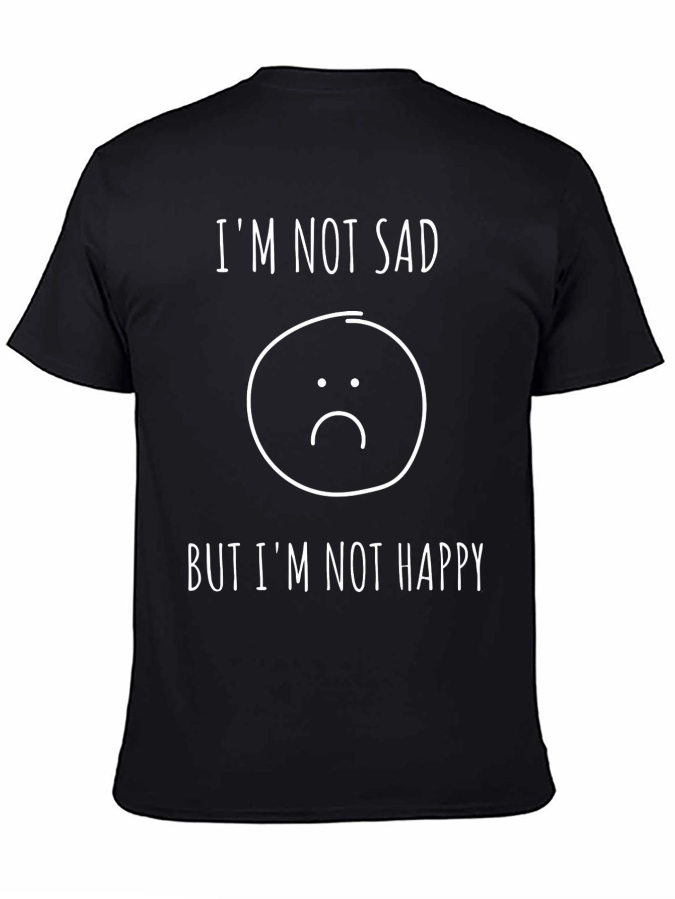 Im Not Sad But Not Happy T-Shirt