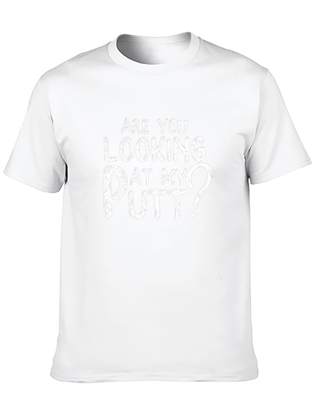 Are You Looking At My Putt? Funny Golf T-Shirt