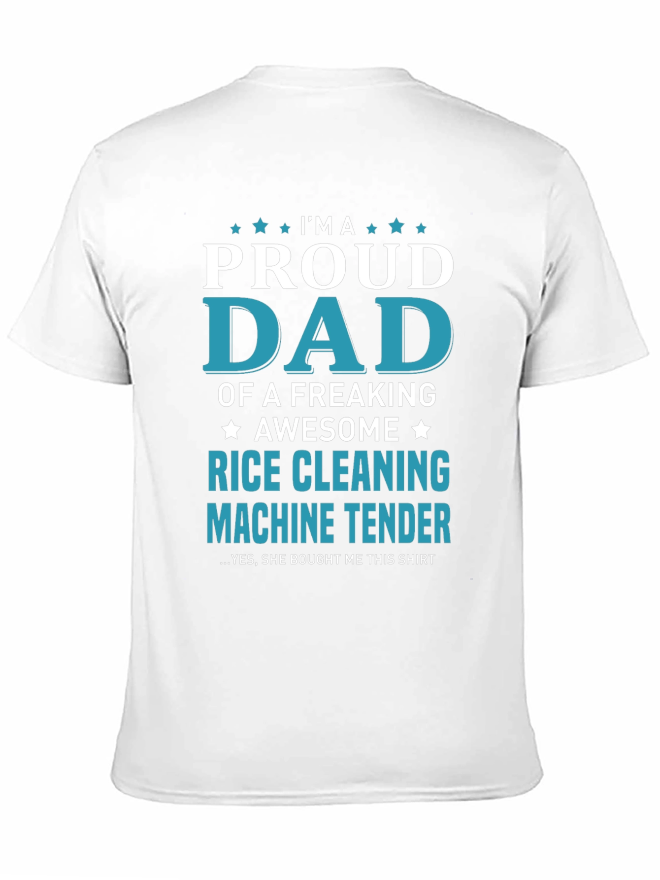 Proud Dad Rice Cleaning Machine Tender T-Shirt