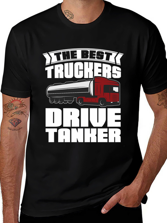 Best Truckers Drive Tanker T-Shirt - Black Cotton Graphic Tee