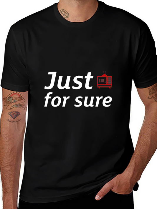 Just for Sure Graphic Tee - Soft Black Cotton T-Shirt