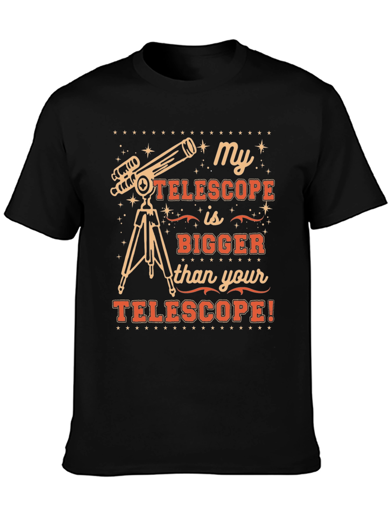 My Telescope is Bigger Funny Space T-Shirt