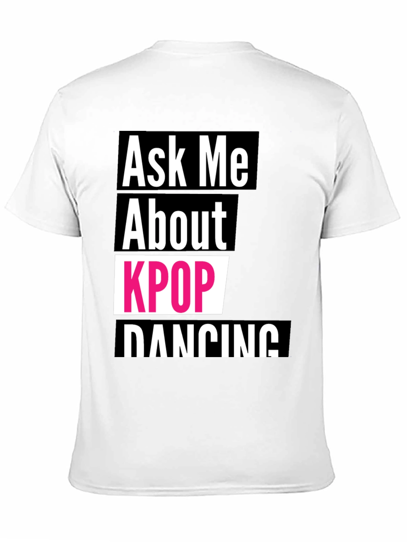 Ask Me About KPOP Dancing T-Shirt