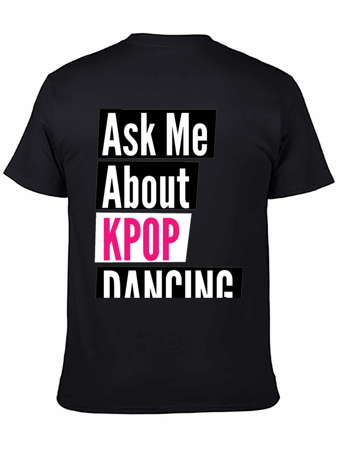 Ask Me About KPOP Dancing T-Shirt
