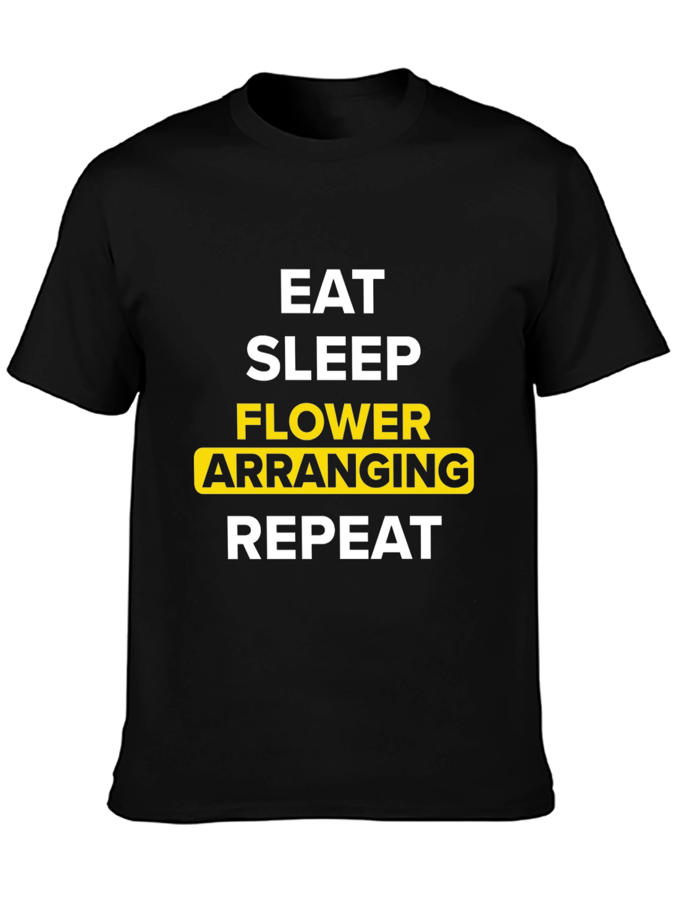Eat Sleep Flower Arranging Repeat Graphic Tee
