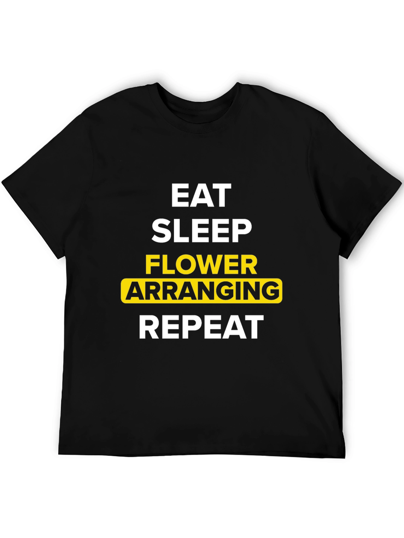 Eat Sleep Flower Arranging Repeat Graphic Tee