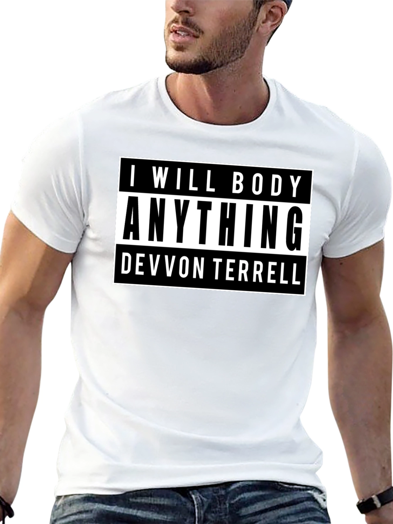 Devvon Terrell Graphic T-Shirt - I Will Body Anything