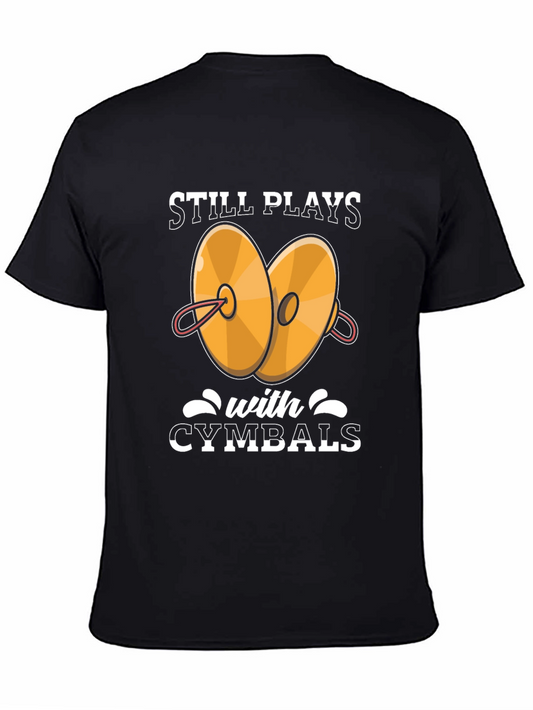 Still Plays With Cymbals T-Shirt