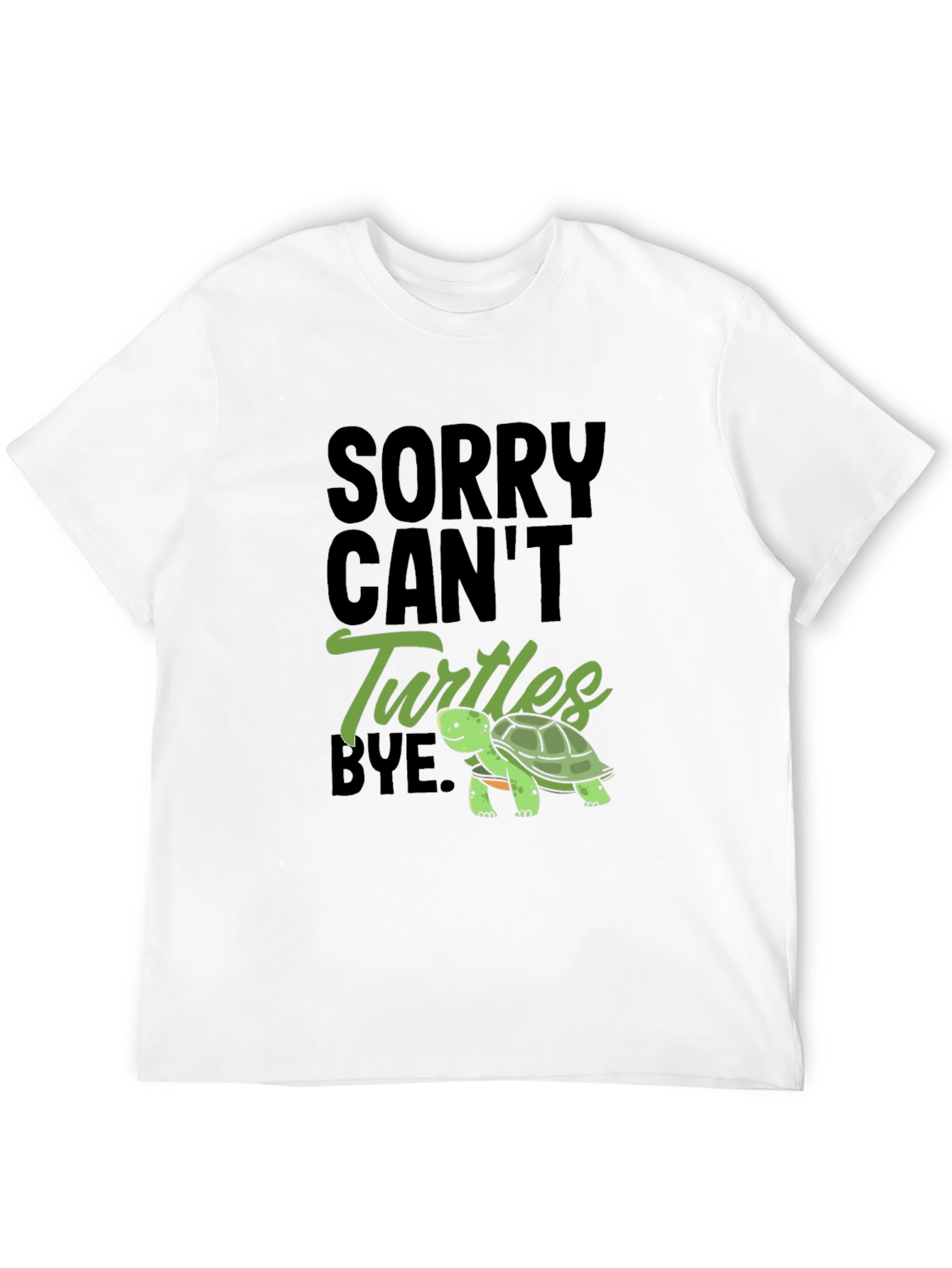 Sorry Cant Turtles Bye Black T-Shirt