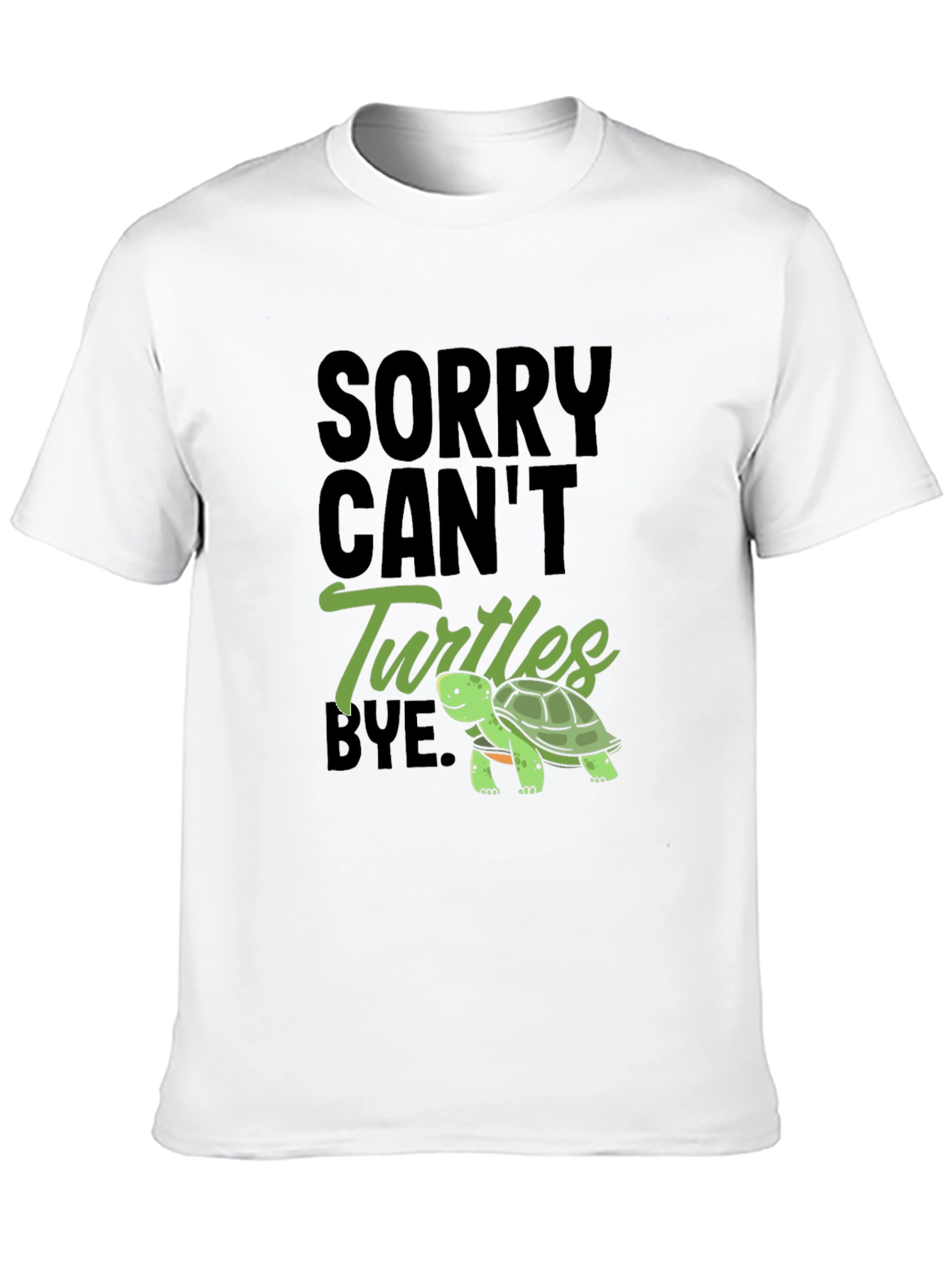 Sorry Cant Turtles Bye Black T-Shirt