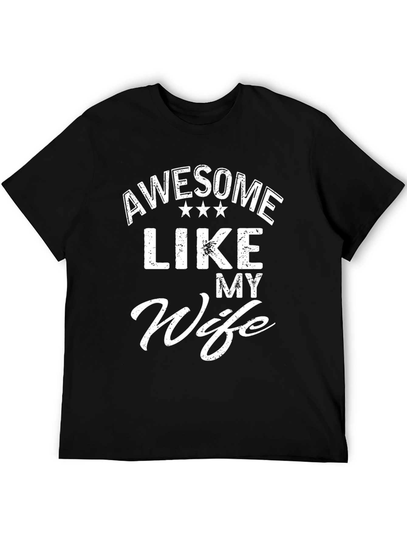 Awesome Like My Wife T-Shirt Funny Husband Tee