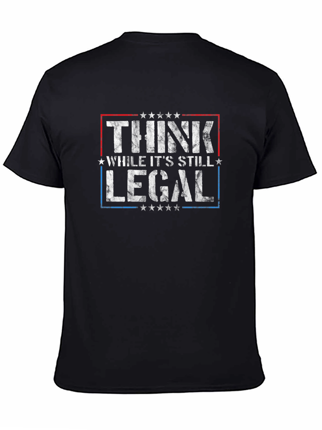 Think While Its Still Legal Graphic Tee