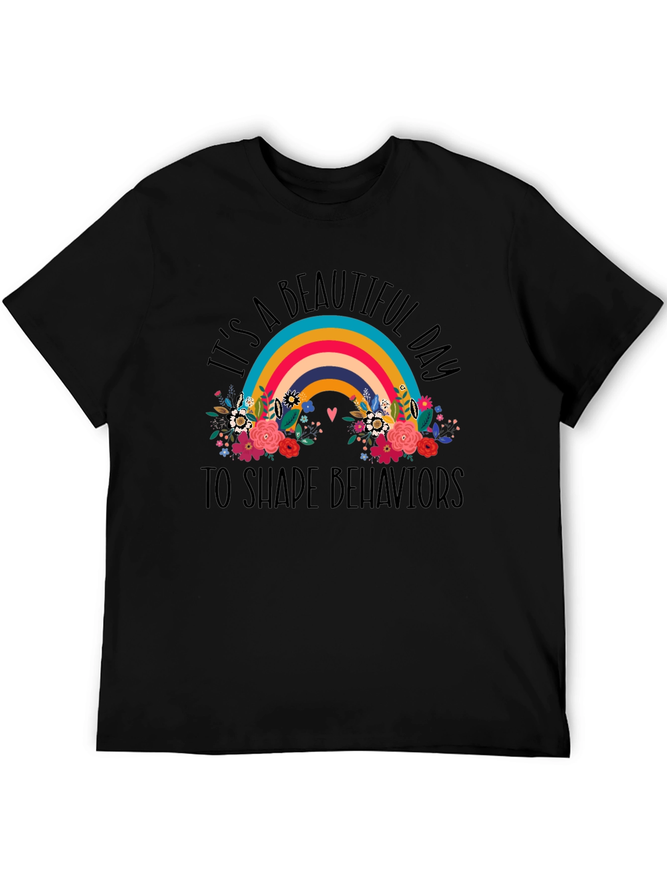 Beautiful Day to Shape Behaviors Graphic Tee