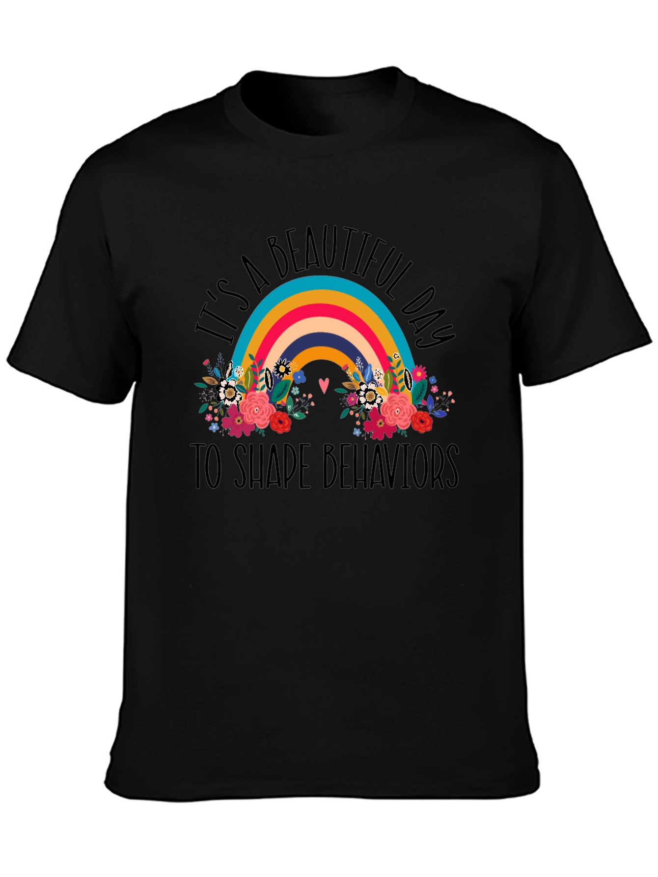 Beautiful Day to Shape Behaviors Graphic Tee