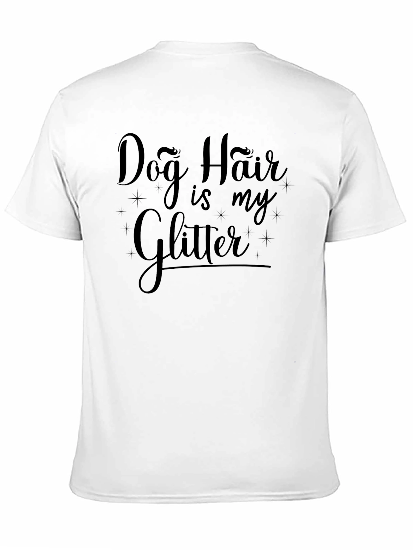 Dog Hair Is My Glitter Black T-Shirt