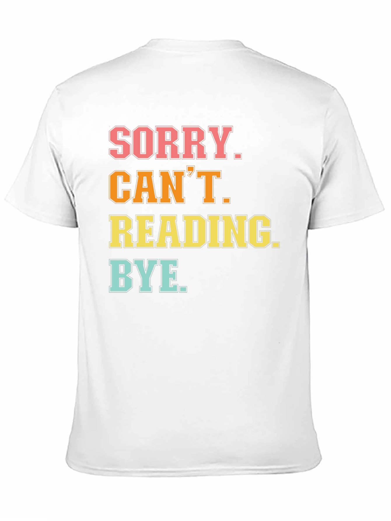 Sorry Cant Reading T-Shirt
