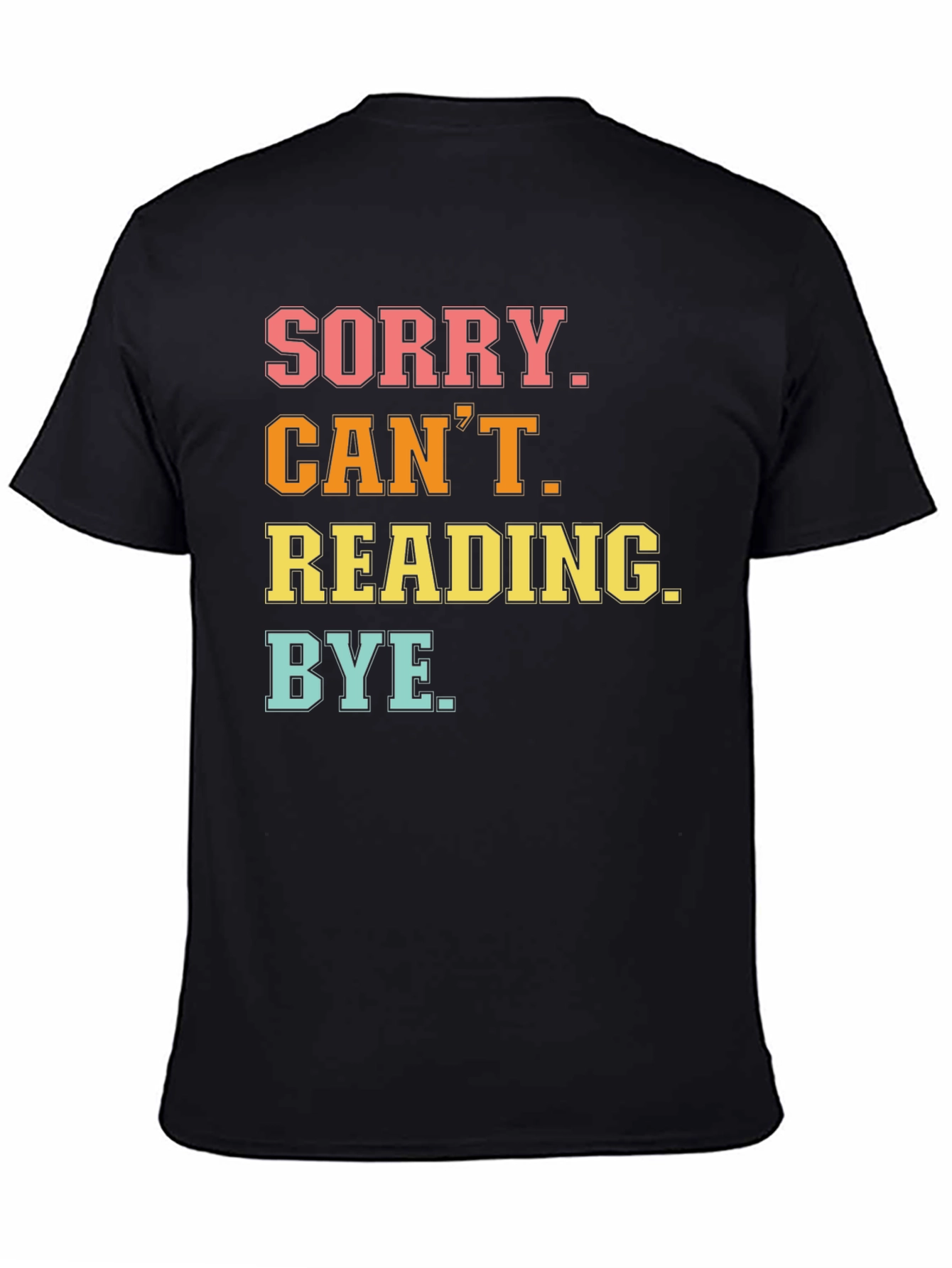 Sorry Cant Reading T-Shirt