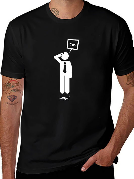 Loyal Stick Figure T-Shirt - Sarcastic Yes Men