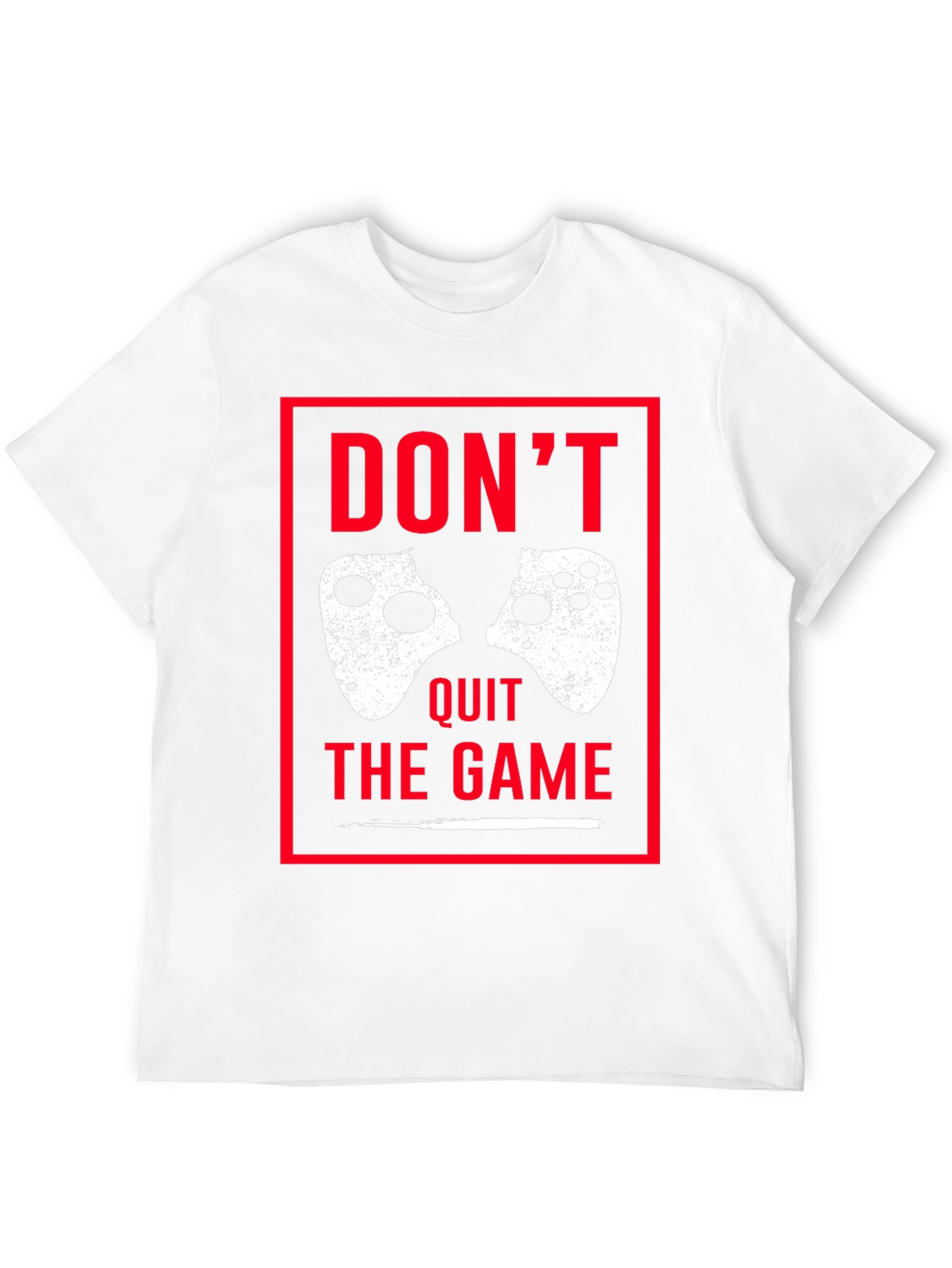 Dont Quit the Game Graphic Tee