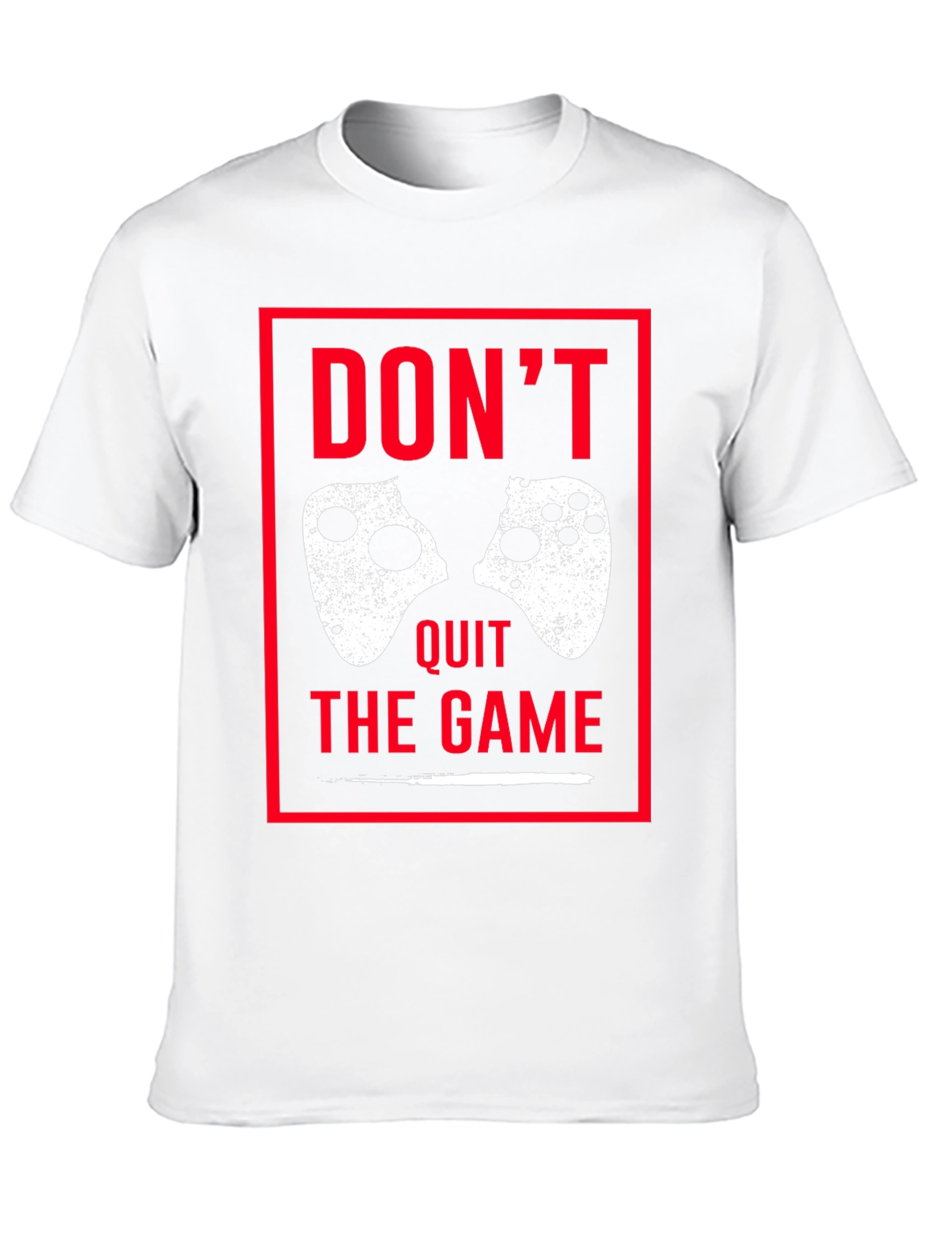 Dont Quit the Game Graphic Tee