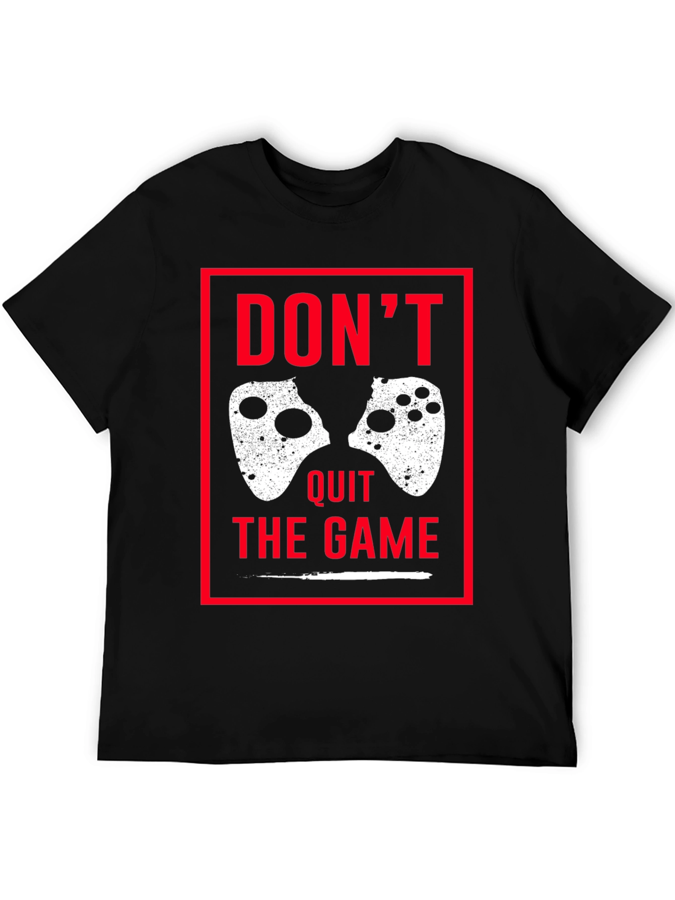 Dont Quit the Game Graphic Tee