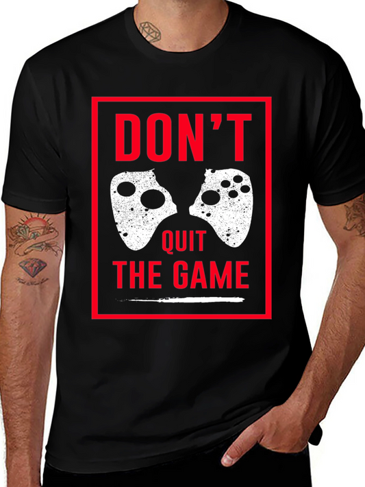 Dont Quit the Game Graphic Tee