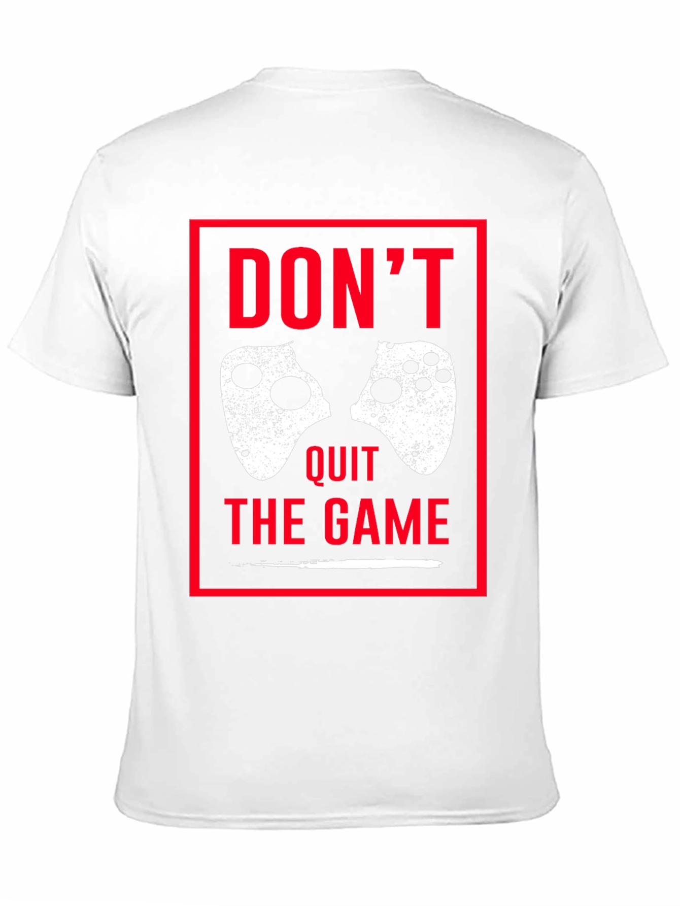 Dont Quit the Game Graphic Tee