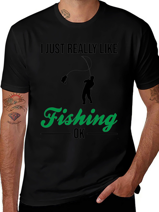 Fishing Enthusiast Tee - I Just Really Like Fishing - OK T-Shirt