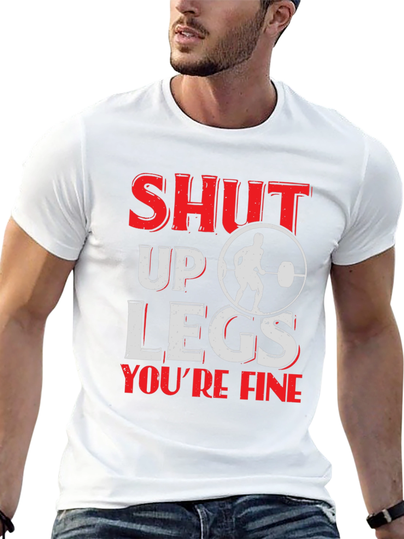 Shut Up Legs Mens Fitness T-Shirt