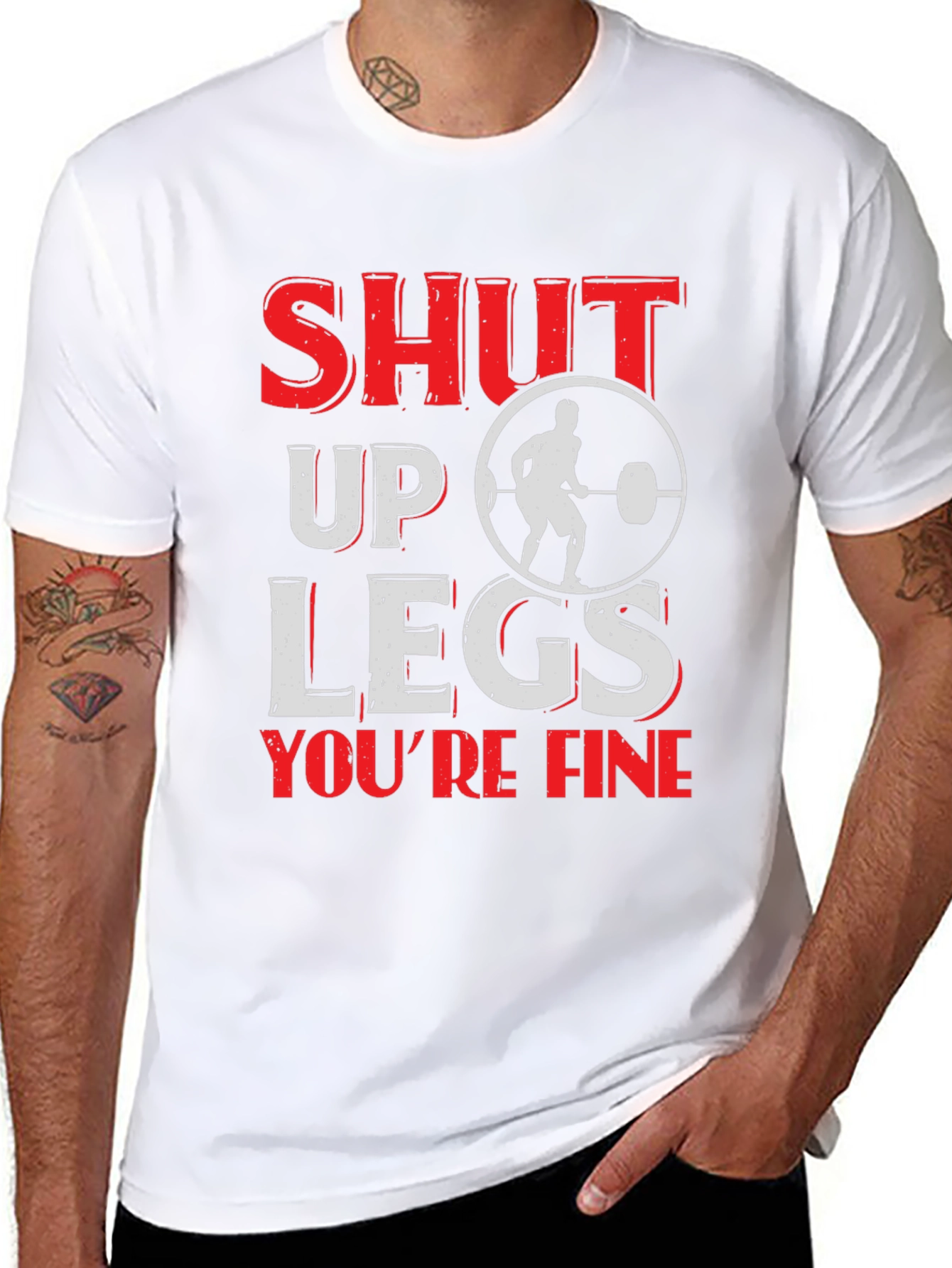 Shut Up Legs Mens Fitness T-Shirt