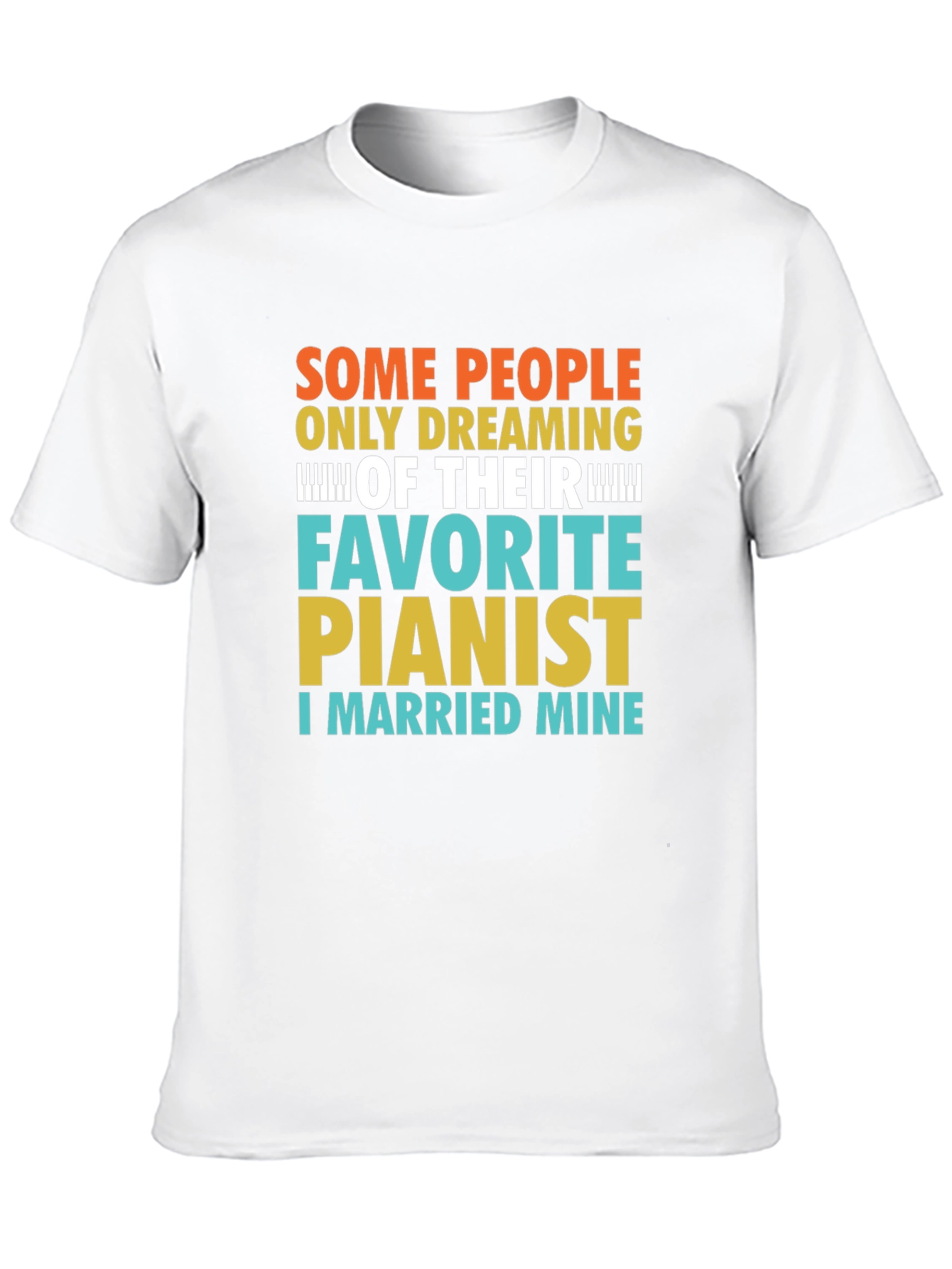 Funny Pianist T-Shirt - I Married Mine!