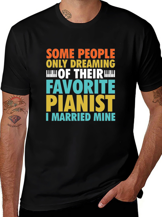 Funny Pianist T-Shirt - I Married Mine!