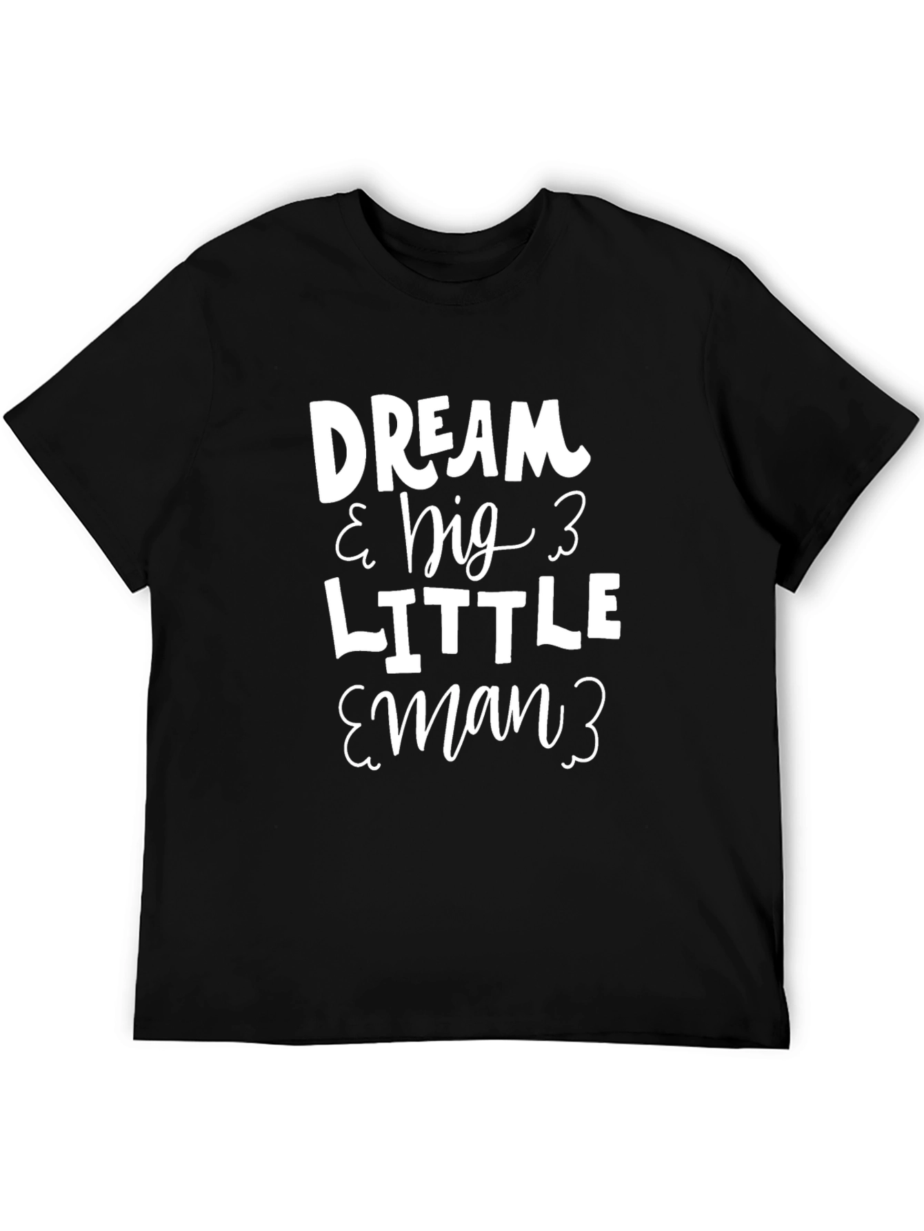 Dream Big Little Man Black T-Shirt