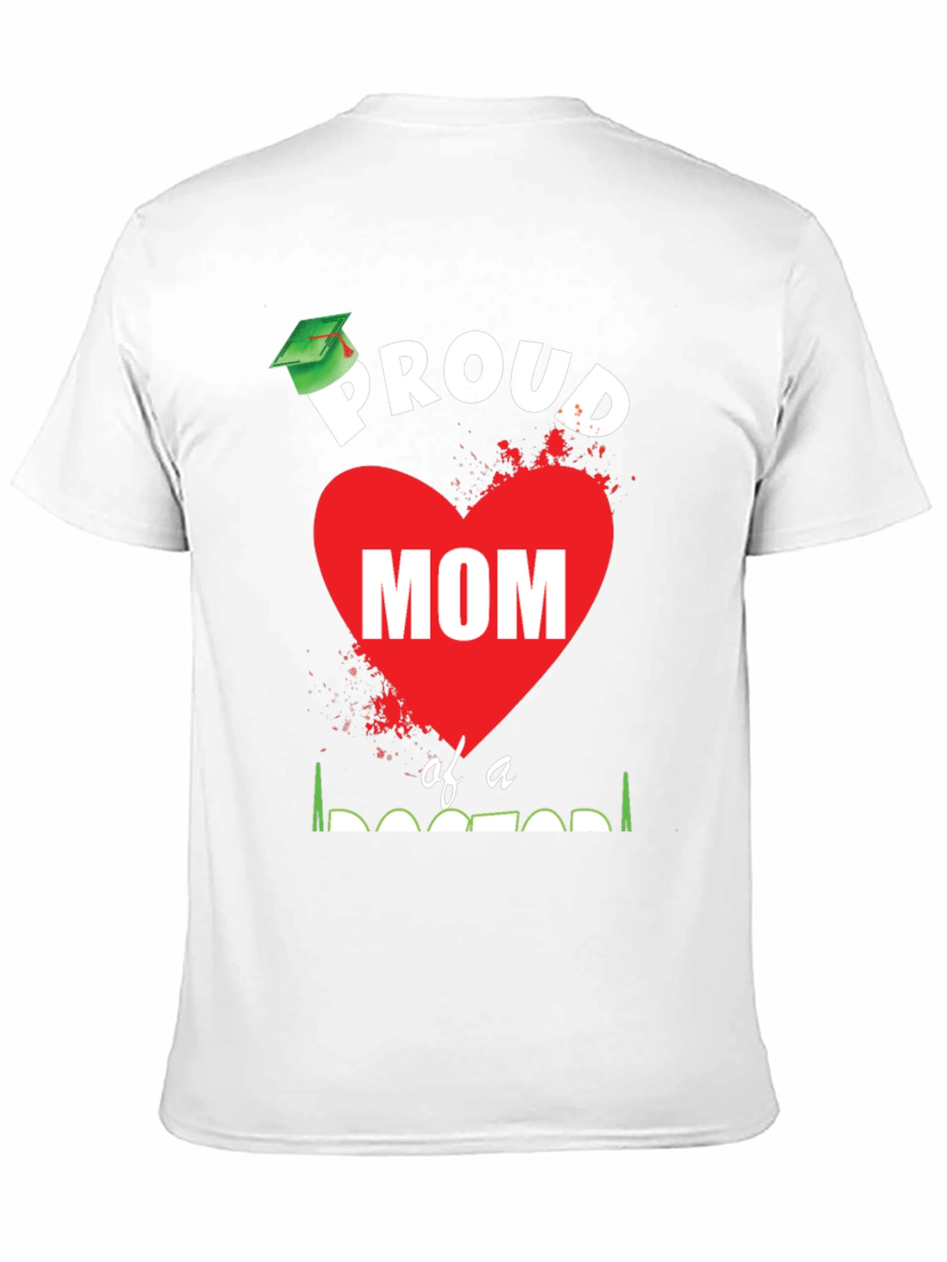 Proud Mom of a Doctor Graduation T-Shirt