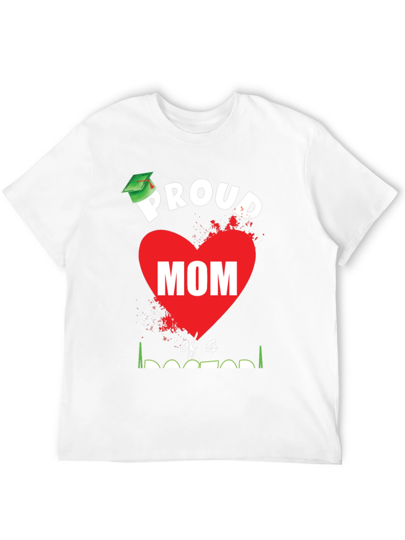 Proud Mom of a Doctor Graduation T-Shirt