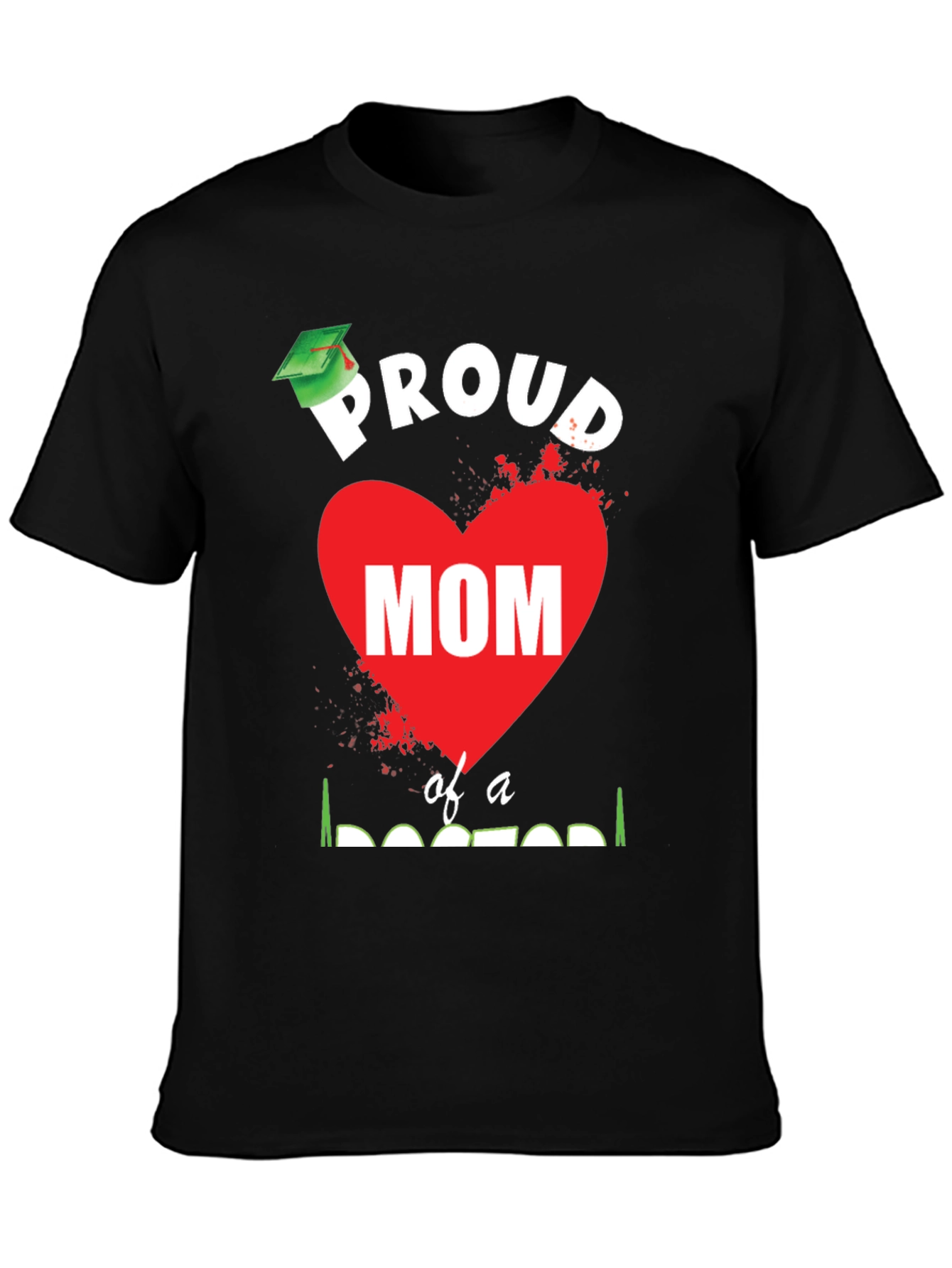 Proud Mom of a Doctor Graduation T-Shirt