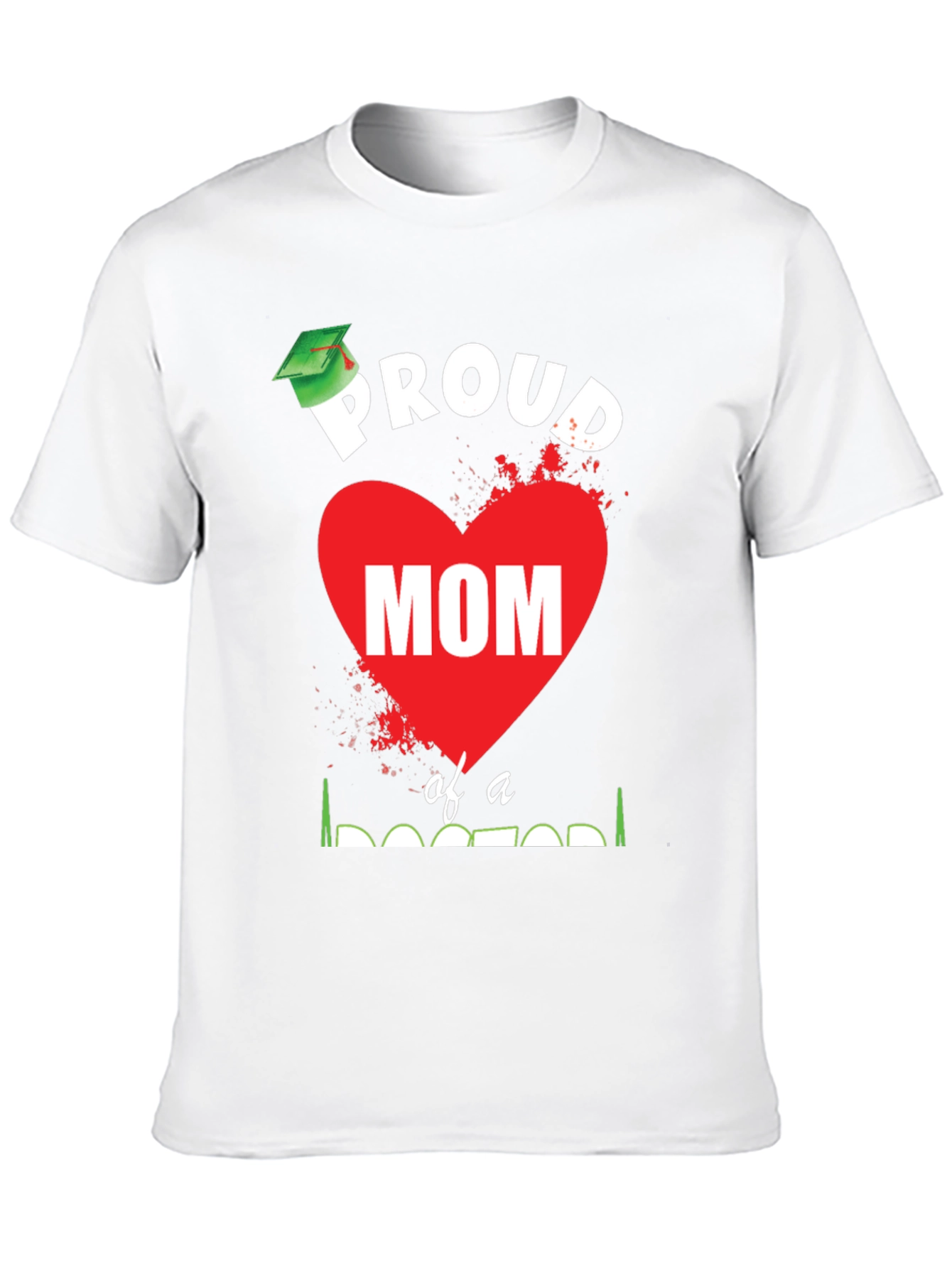 Proud Mom of a Doctor Graduation T-Shirt
