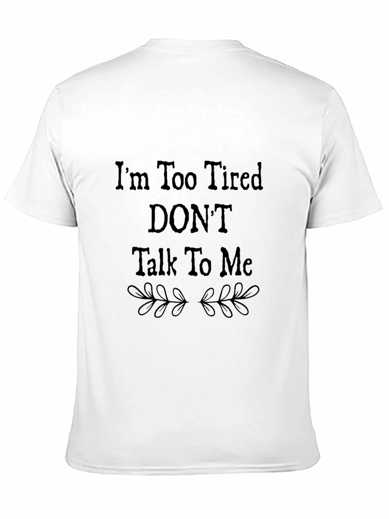 Im Too Tired Graphic T-Shirt