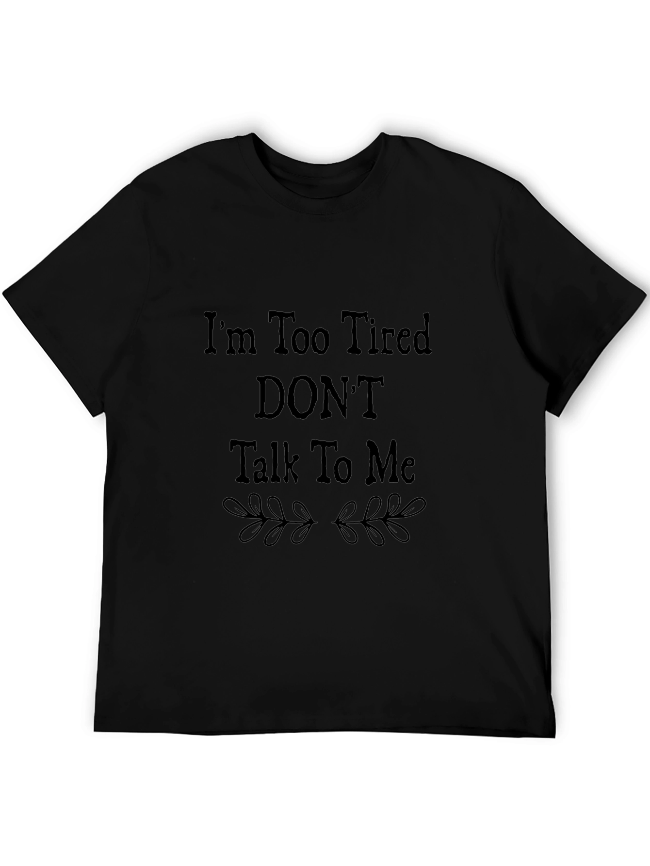Im Too Tired Graphic T-Shirt