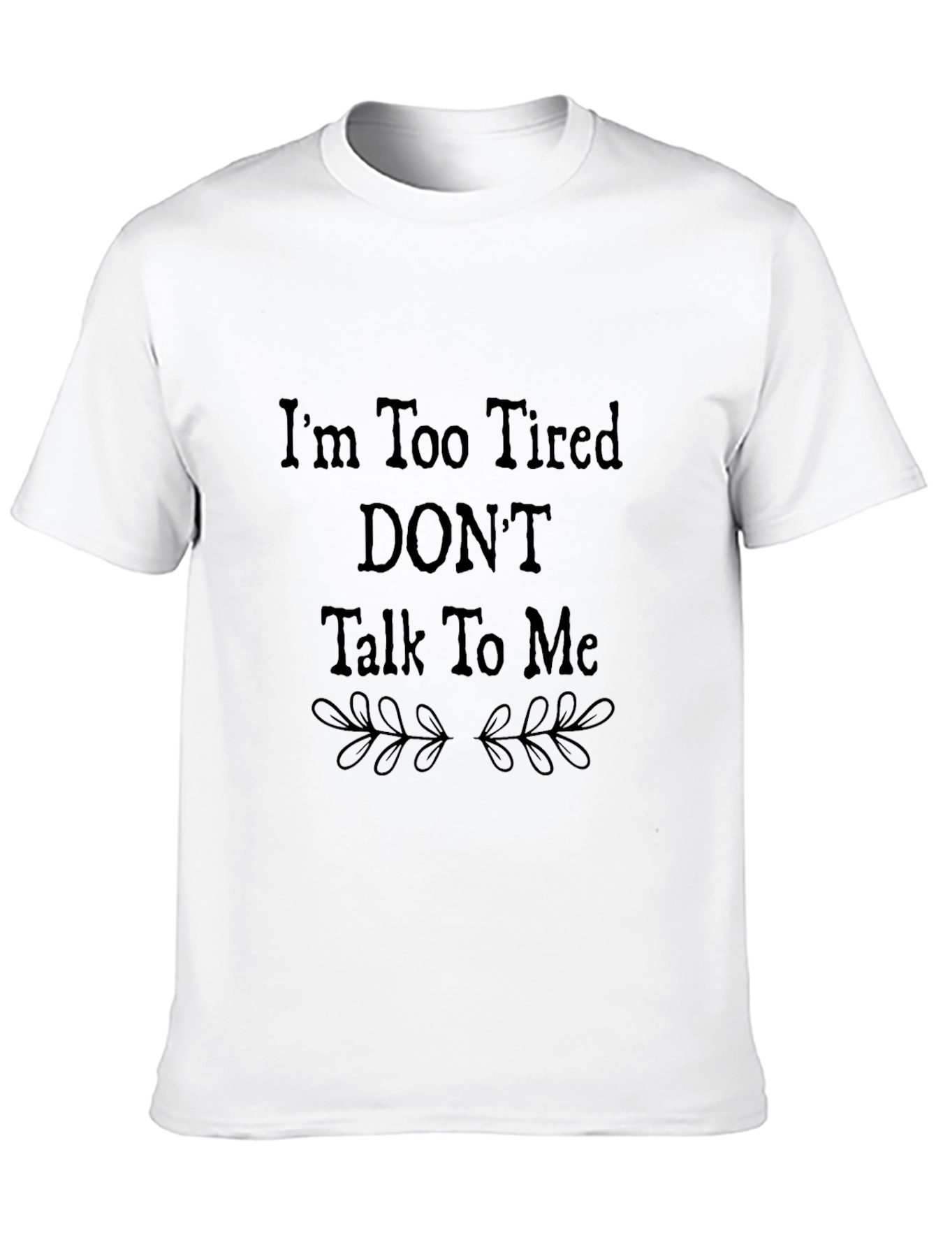 Im Too Tired Graphic T-Shirt
