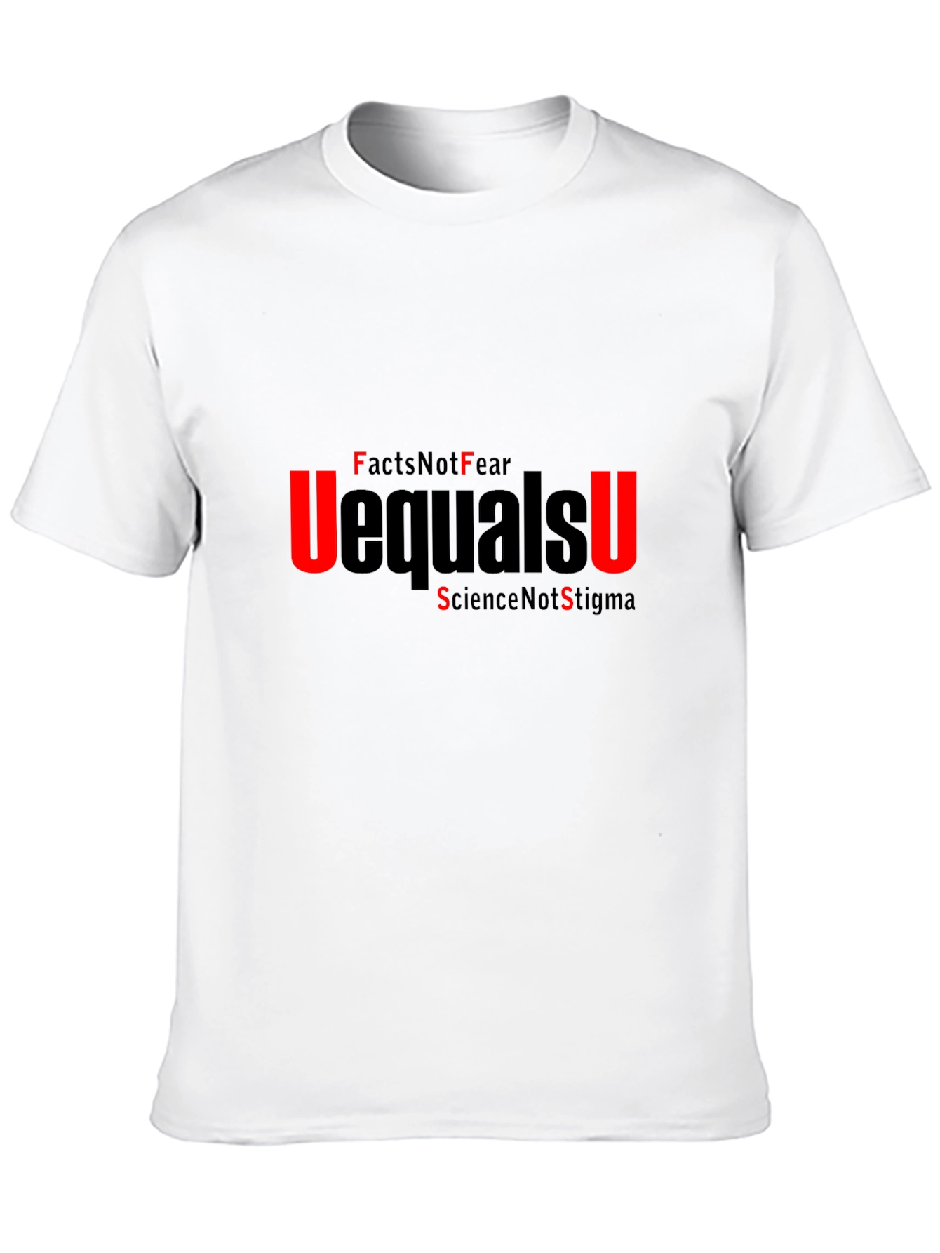 Facts Not Fear U=U T-Shirt