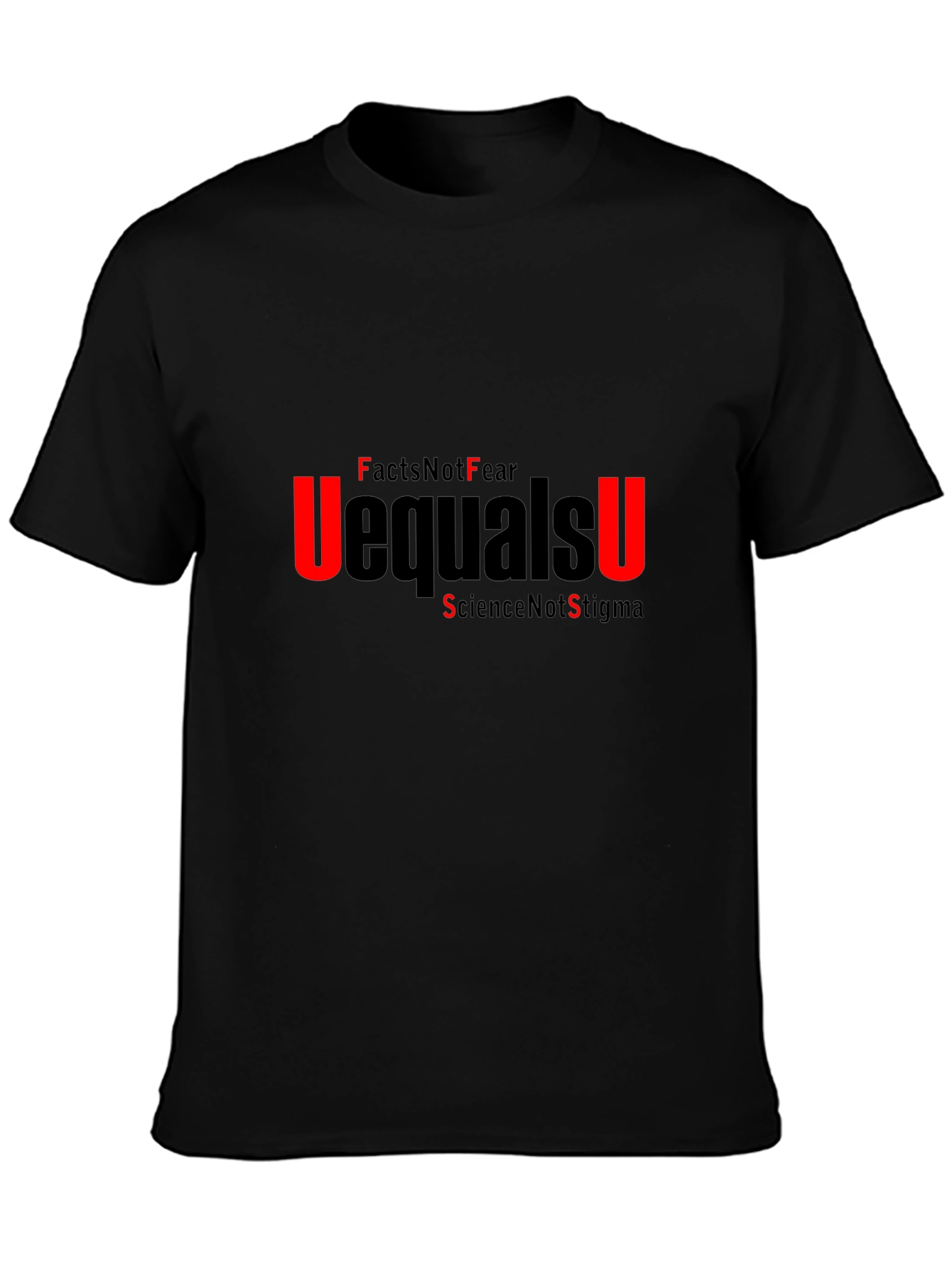 Facts Not Fear U=U T-Shirt